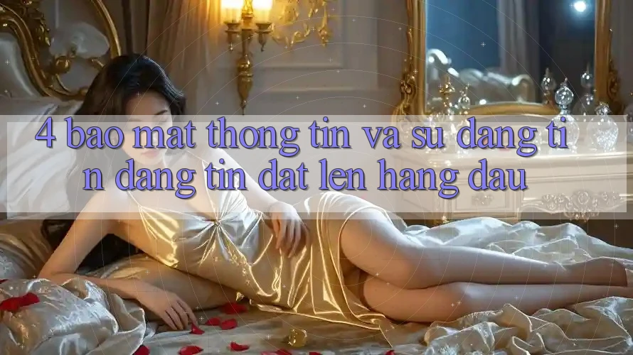 4. Bảo Mật Thông Tin Và Sự Đáng tin - Đáng tin Đặt Lên Hàng Đầu 4. Bảo Mật Thông Tin Và Sự Đáng tin - Đáng tin Đặt Lên Hàng Đầu