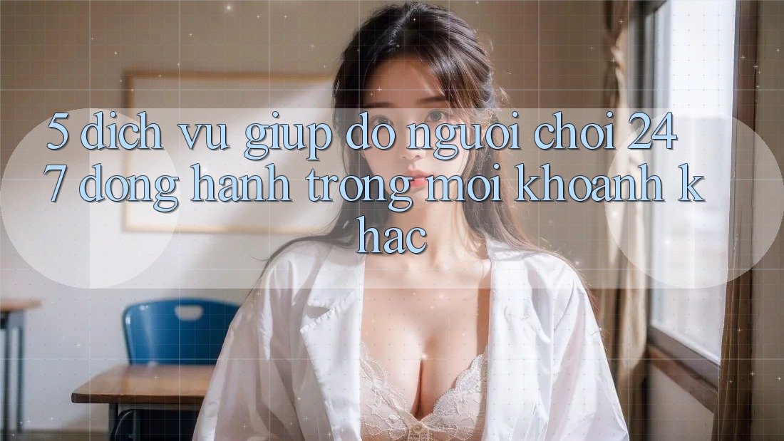 5. Dịch Vụ Giúp đỡ Người chơi 24/7: Đồng Hành Trong Mọi Khoảnh Khắc