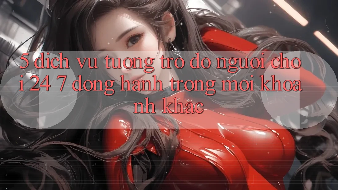 5. Dịch Vụ Tương trợ đỡ Người chơi 24/7: Đồng Hành Trong Mọi Khoảnh Khắc 5. Dịch Vụ Tương trợ đỡ Người chơi 24/7: Đồng Hành Trong Mọi Khoảnh Khắc