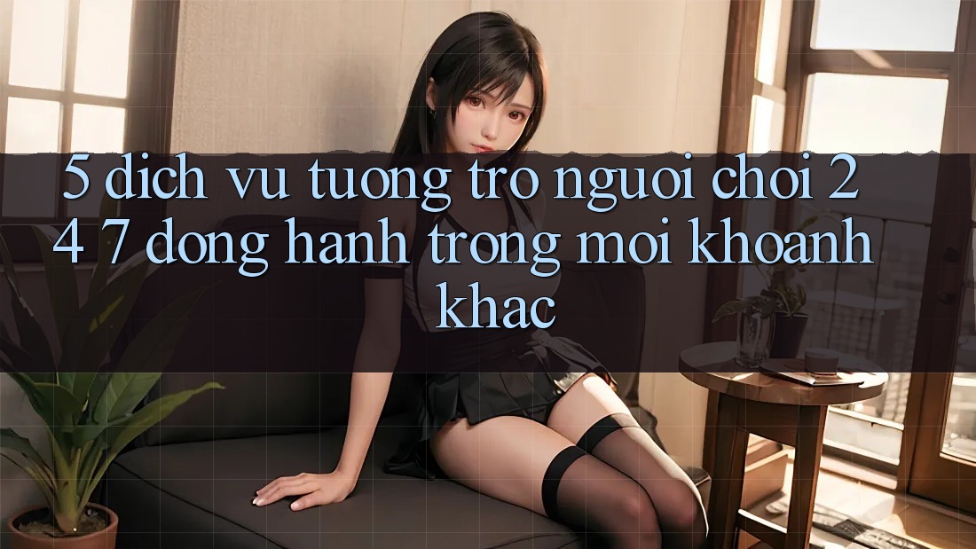 5. Dịch Vụ Tương trợ Người chơi 24/7: Đồng Hành Trong Mọi Khoảnh Khắc