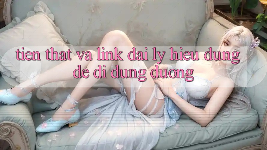 “Tiền Thật” và “Link Đại Lý” – Hiểu Đúng Để Đi Đúng Đường “Tiền Thật” và “Link Đại Lý” – Hiểu Đúng Để Đi Đúng Đường
